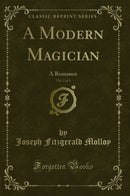 A Modern Magician, Vol. 2 of 3: A Romance (Classic Reprint)