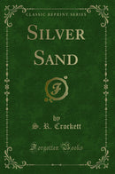 Silver Sand (Classic Reprint)