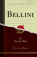 Bellini (Classic Reprint)