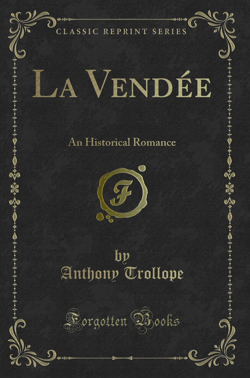 La Vendée: An Historical Romance (Classic Reprint)