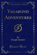 Vagabond Adventures (Classic Reprint)