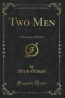 Two Men: A Romance of Sussex (Classic Reprint)