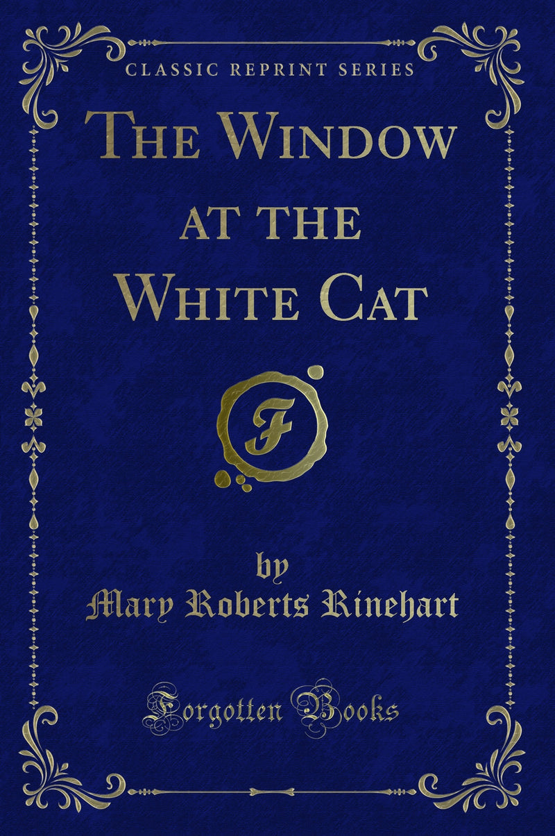 The Window at the White Cat (Classic Reprint)
