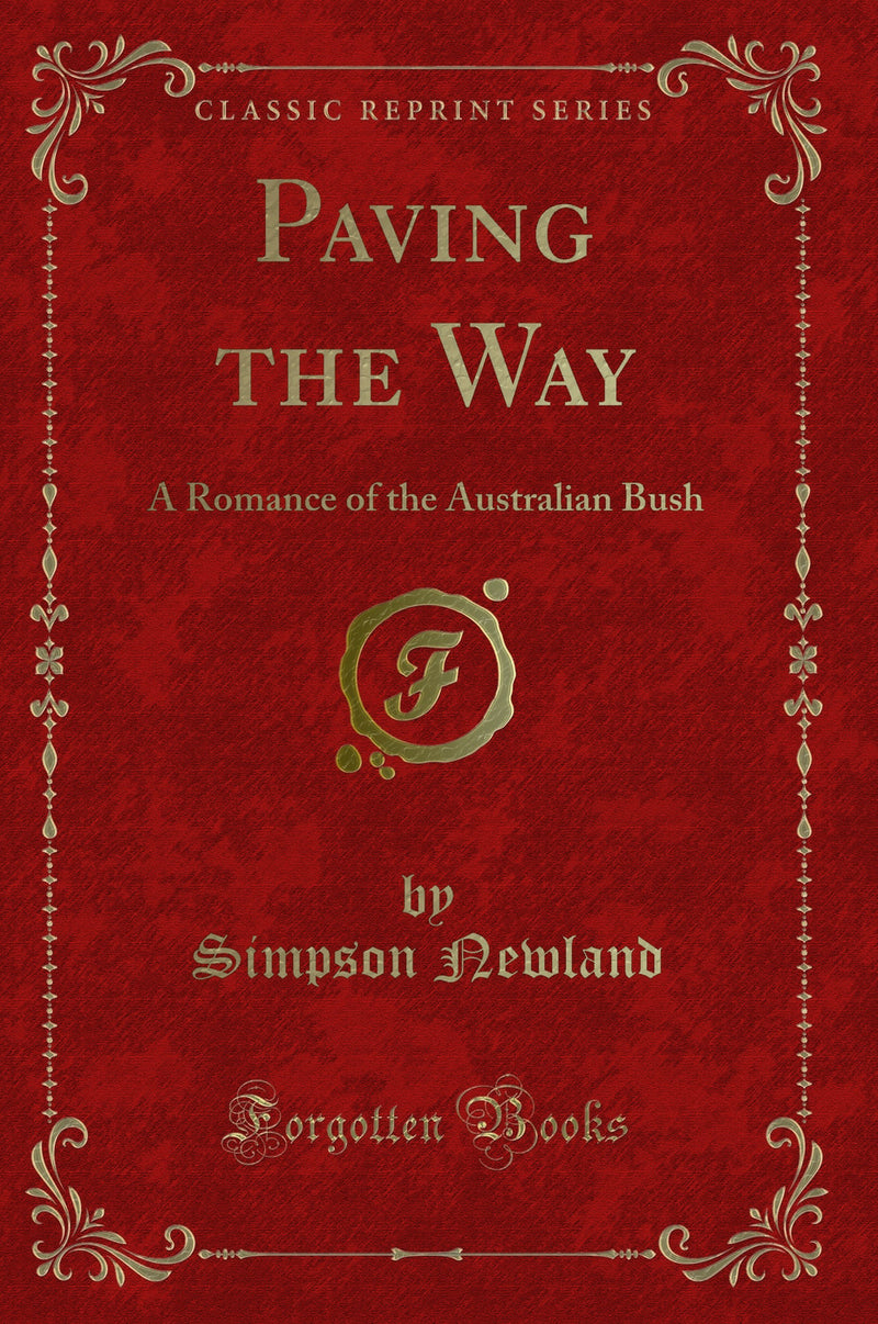 Paving the Way: A Romance of the Australian Bush (Classic Reprint)