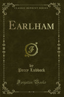 Earlham (Classic Reprint)