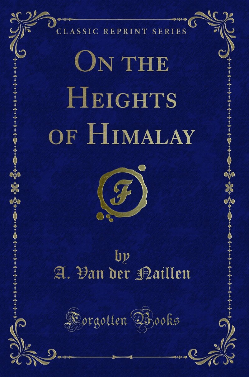 On the Heights of Himalay (Classic Reprint)