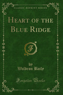 Heart of the Blue Ridge (Classic Reprint)