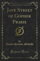 Jane Street of Gopher Prarie (Classic Reprint)