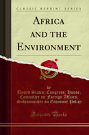 Africa and the Environment (Classic Reprint)