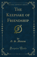 The Keepsake of Friendship (Classic Reprint)