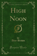 High Noon (Classic Reprint)