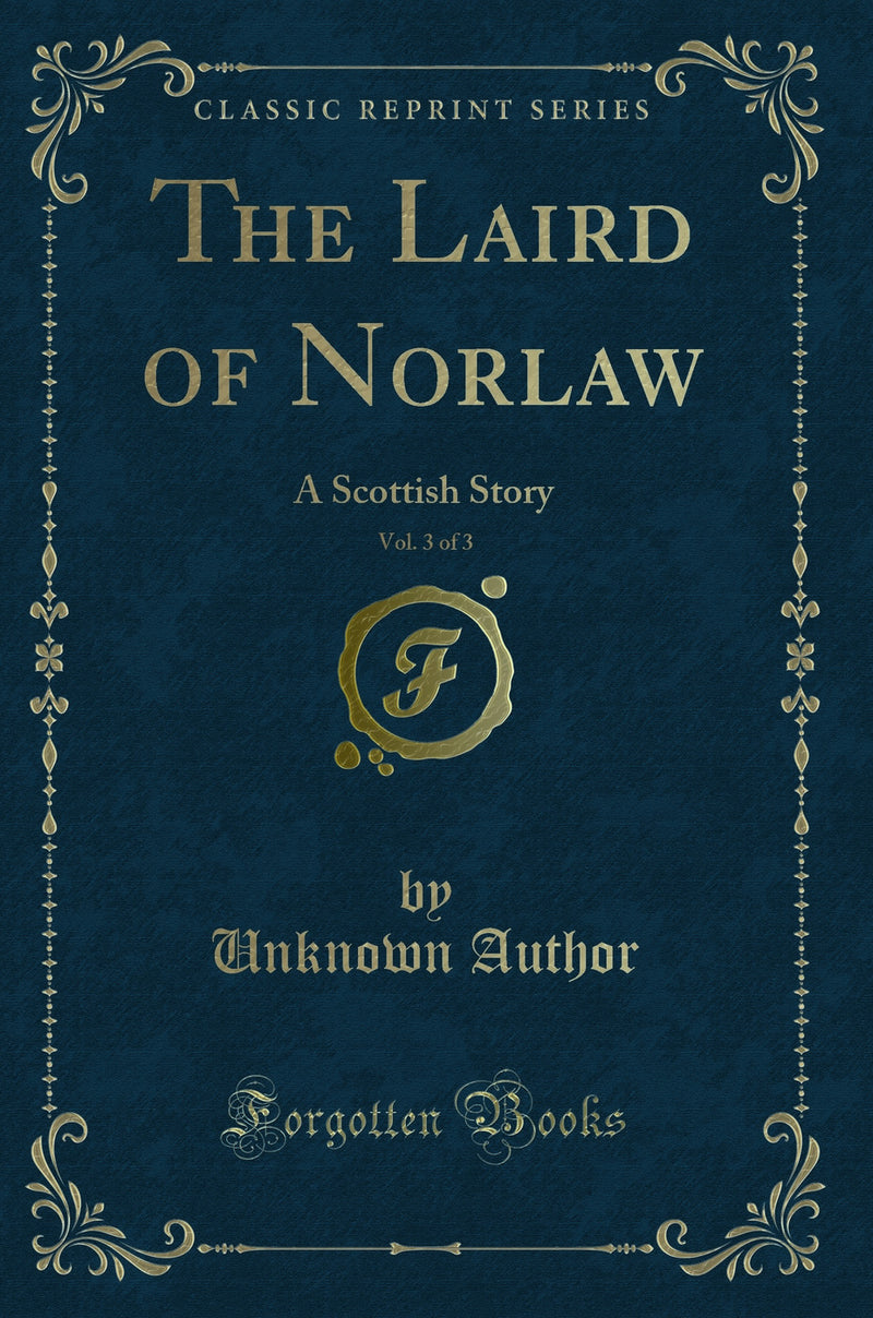 The Laird of Norlaw, Vol. 3 of 3: A Scottish Story (Classic Reprint)