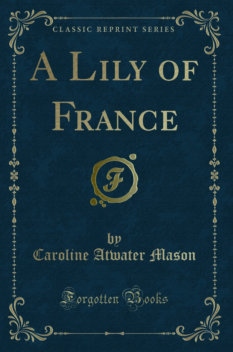A Lily of France (Classic Reprint)