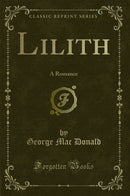 Lilith: A Romance (Classic Reprint)
