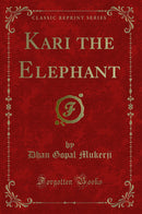 Kari the Elephant (Classic Reprint)