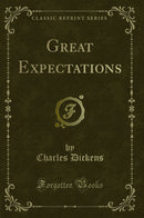 Great Expectations (Classic Reprint)