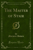The Master of Stair (Classic Reprint)