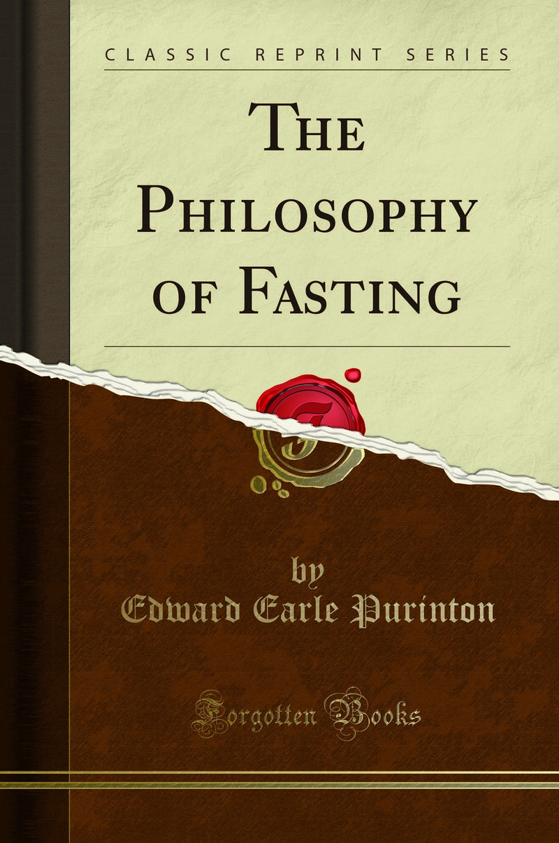 The Philosophy of Fasting (Classic Reprint)