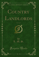 Country Landlords, Vol. 3 of 3 (Classic Reprint)