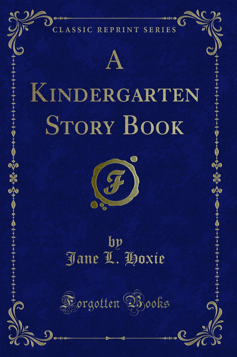 A Kindergarten Story Book (Classic Reprint)