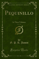 Pequinillo, Vol. 3 of 3: In Three Volumes (Classic Reprint)