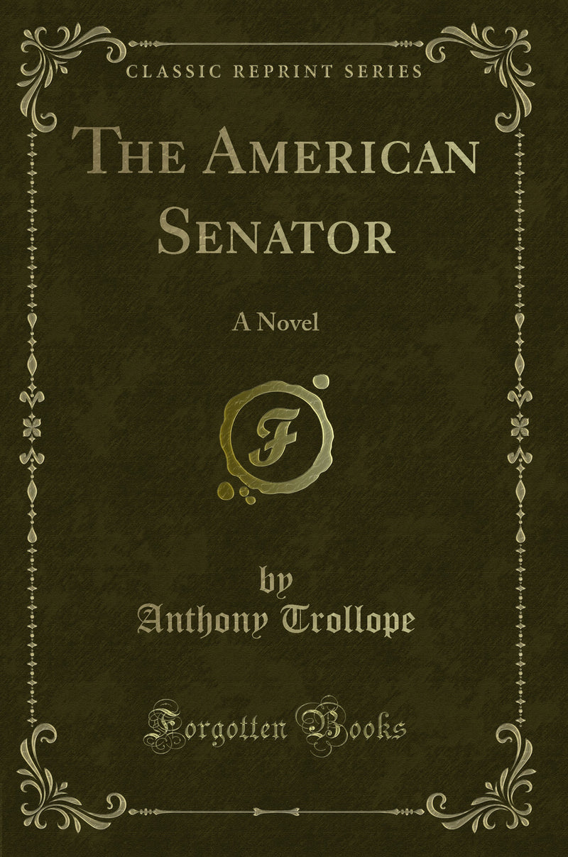 The American Senator: A Novel (Classic Reprint)