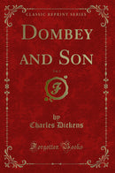 Dombey and Son, Vol. 3 (Classic Reprint)