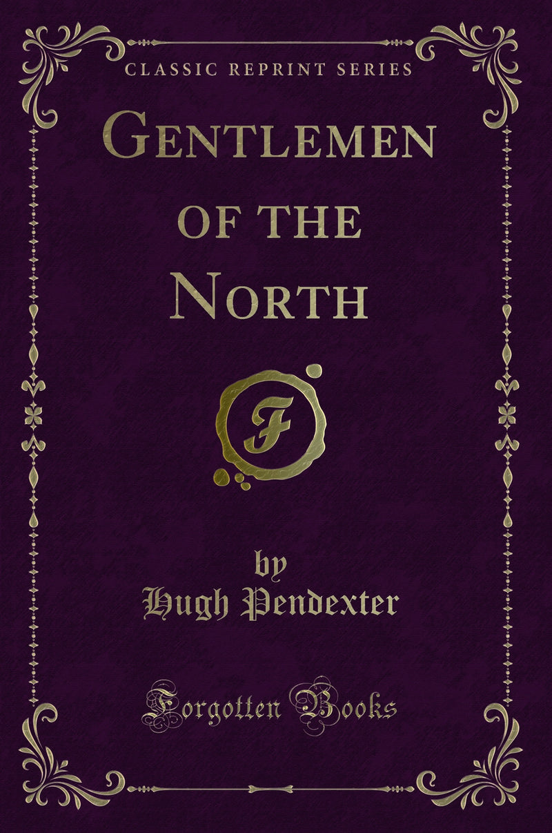 Gentlemen of the North (Classic Reprint)