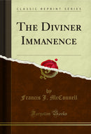 The Diviner Immanence (Classic Reprint)