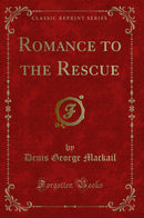 Romance to the Rescue (Classic Reprint)