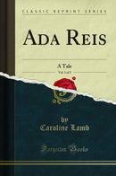 Ada Reis, Vol. 1 of 3: A Tale (Classic Reprint)