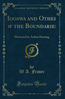 Mooswa and Others of the Boundaries: Illustrated by Arthur Heming (Classic Reprint)