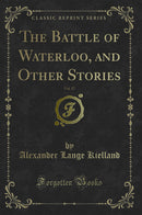The Battle of Waterloo, and Other Stories, Vol. 17 (Classic Reprint)