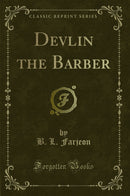 Devlin the Barber (Classic Reprint)