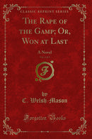 The Rape of the Gamp; Or, Won at Last, Vol. 2 of 3: A Novel (Classic Reprint)