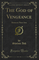 The God of Vengeance: Drama in Three Acts (Classic Reprint)