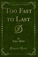 Too Fast to Last, Vol. 3 of 3 (Classic Reprint)
