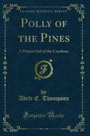 Polly of the Pines: A Patriot Girl of the Carolinas (Classic Reprint)