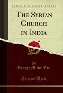 The Syrian Church in India (Classic Reprint)