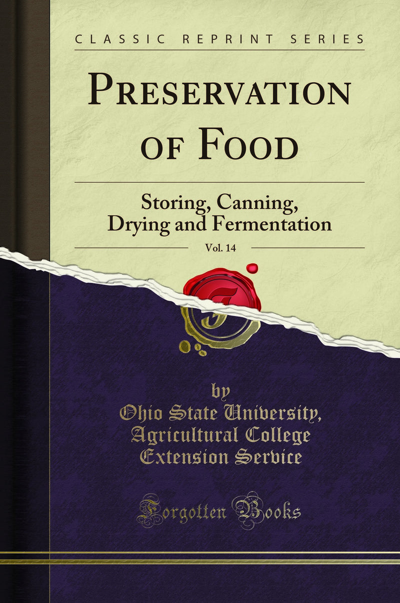Preservation of Food, Vol. 14: Storing, Canning, Drying and Fermentation (Classic Reprint)