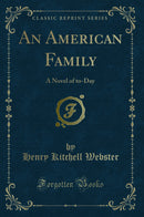 An American Family: A Novel of to-Day (Classic Reprint)