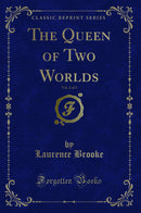 The Queen of Two Worlds, Vol. 2 of 3 (Classic Reprint)
