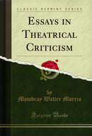 Essays in Theatrical Criticism (Classic Reprint)