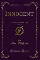 Innocent, Vol. 2 of 3: A Tale of Modern Life (Classic Reprint)