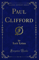 Paul Clifford, Vol. 22 (Classic Reprint)