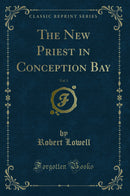 The New Priest in Conception Bay, Vol. 1 (Classic Reprint)