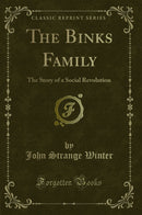 The Binks Family: The Story of a Social Revolution (Classic Reprint)