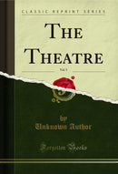 The Theatre, Vol. 5 (Classic Reprint)