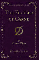 The Fiddler of Carne (Classic Reprint)