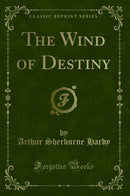 The Wind of Destiny (Classic Reprint)